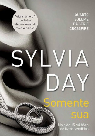 Coleção Crossfire- Somente Sua #4 - Sylvia Day